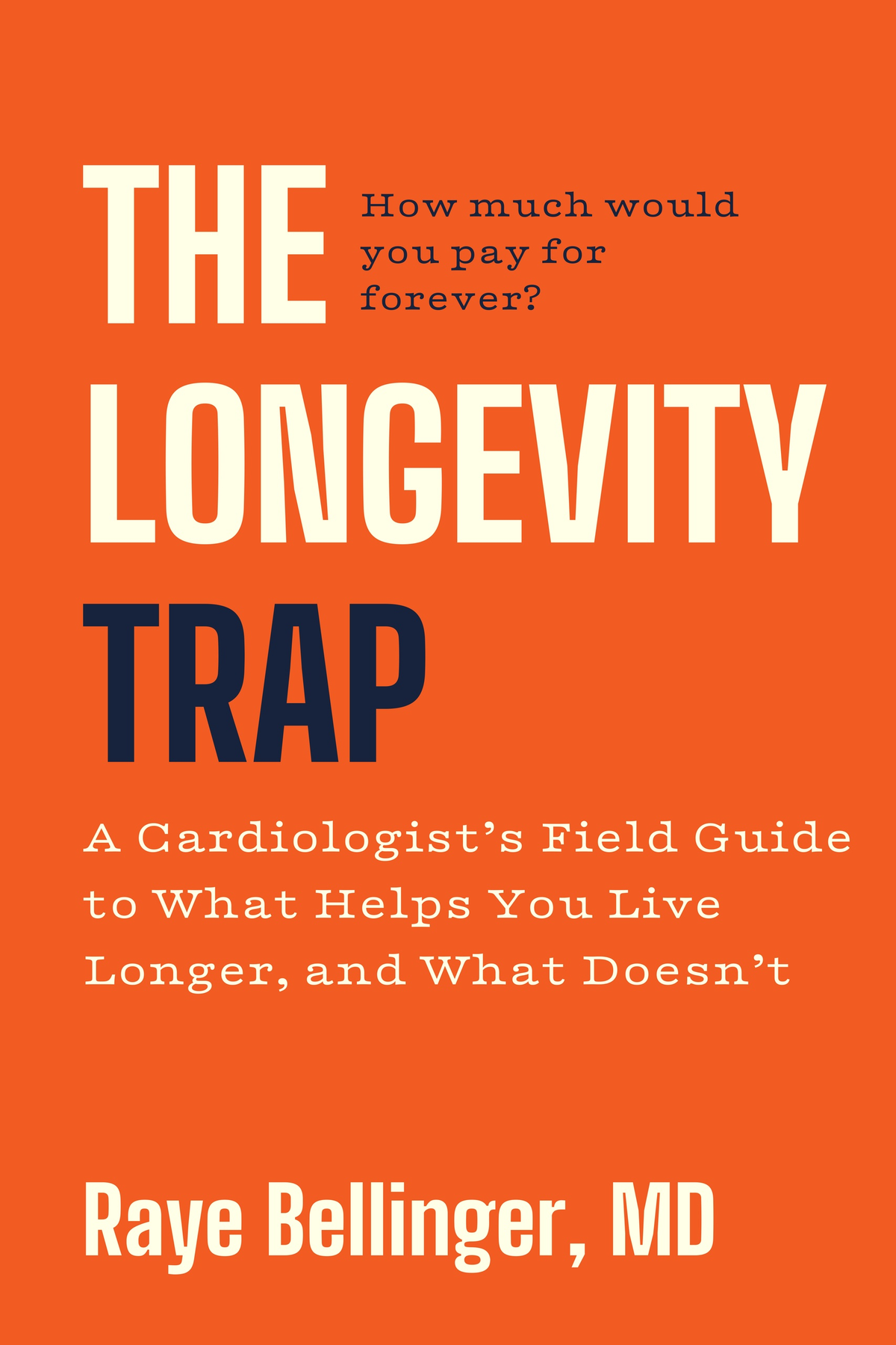 Cover of The Longevity Trap by Raye Bellinger, MD