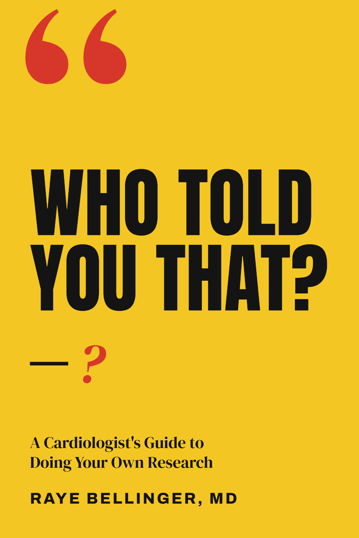 Cover of Who Told You That? by Raye Bellinger, MD